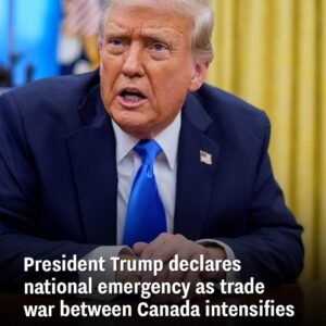 President Trump has declared a national emergency as trade tensions with Canada escalate.