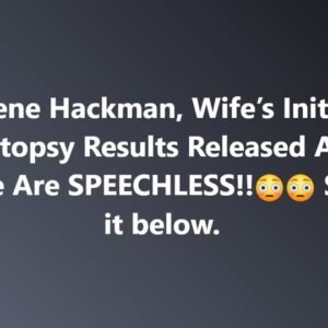 Shocking autopsy findings: Gene Hackman and his wife show no visible external injuries—mystery deepens!