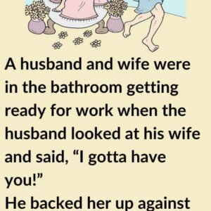 A Husband and Wife Were In The Bathroom